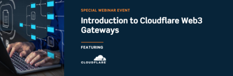 Cloudflare Webinar - Introduction to Cloudflare Web3 Gateways