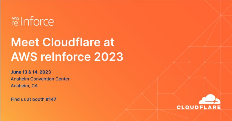 Cloudflare at AWS re:Inforce 2023